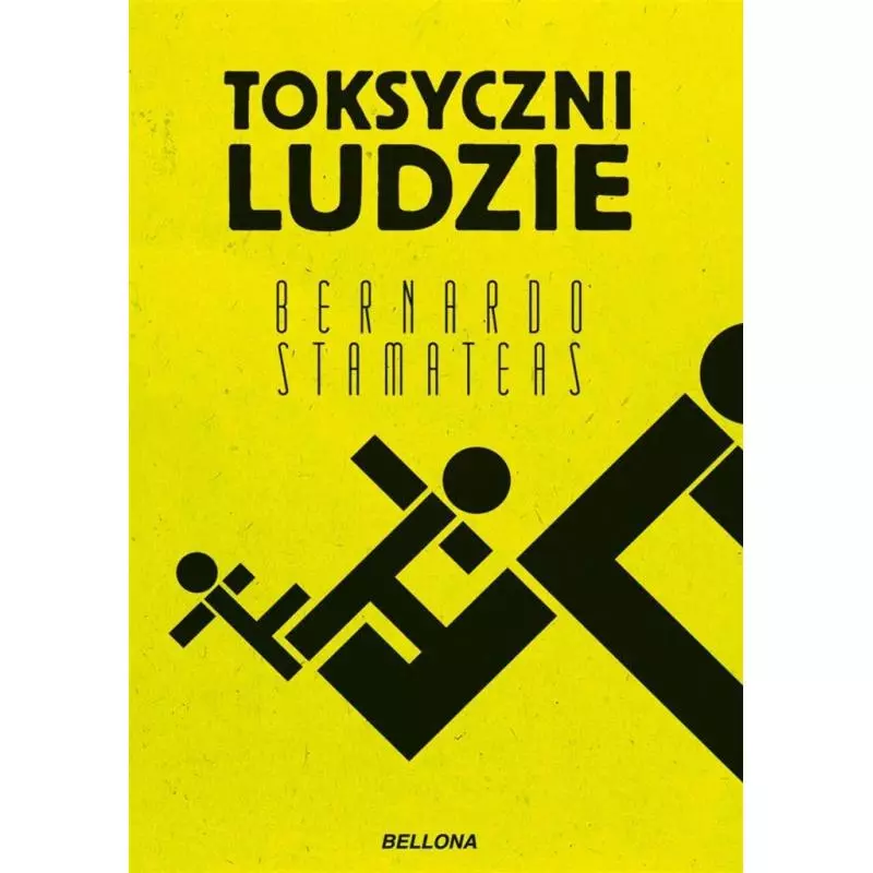 TOKSYCZNI LUDZIE Bernardo Stamateas - Bellona