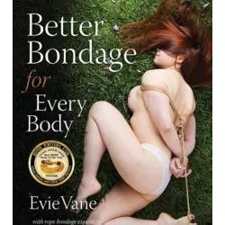 BETTER BONDAGEFOR EVERY BODY Evie Vane - Wanton Press