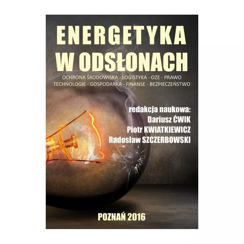ENERGETYKA W ODSŁONACH Dariusz Ćwiek, Piotr Kwiatkiewicz, Radosław Szczerbowski - Fundacja Na Rzecz Czystej Energii