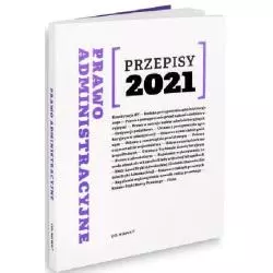 PRAWO ADMINISTRACYJNE PRZEPISY 2021 Agnieszka Kaszok - od.nowa