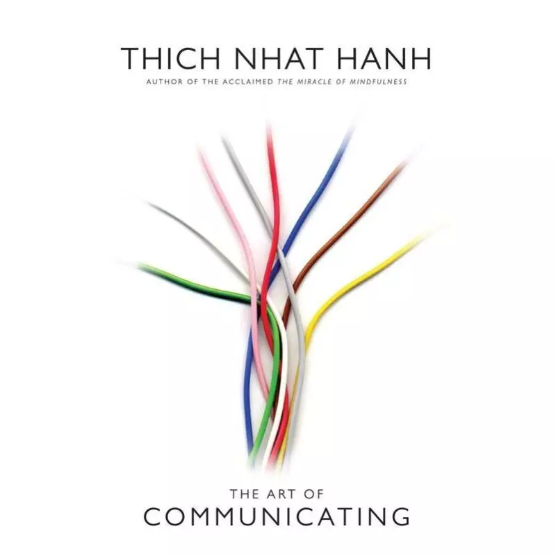 THE ART OF COMMUNICATING Thich Nhat Hanh - Rider