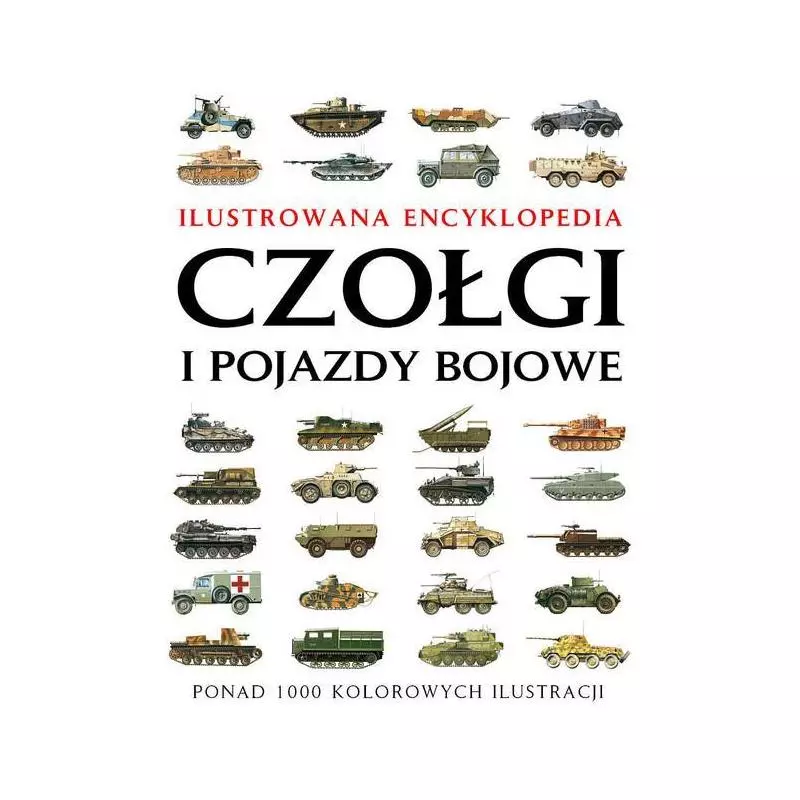 ILUSTROWANA ENCYKLOPEDIA CZOŁGI I POJAZDY BOJOWE Robert Jackson - Vesper