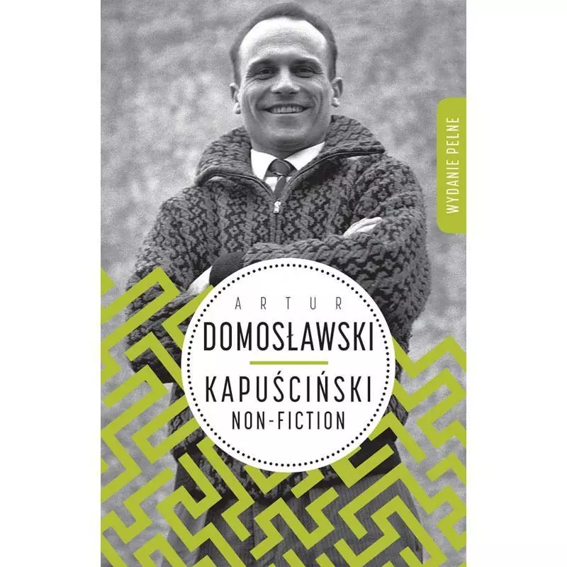 KAPUŚCIŃSKI NON-FICTION Artur Domosławski - Wielka Litera