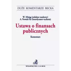 USTAWA O FINANSACH PUBLICZNYCH KOMENTARZ Wojciech Misiąg, Anna Nowak - Far - C.H.Beck