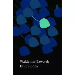 ECHO SŁOŃCA Waldemar Bawołek - Czarne