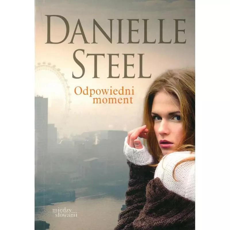 ODPOWIEDNI MOMENT Danielle Steel - Między Słowami