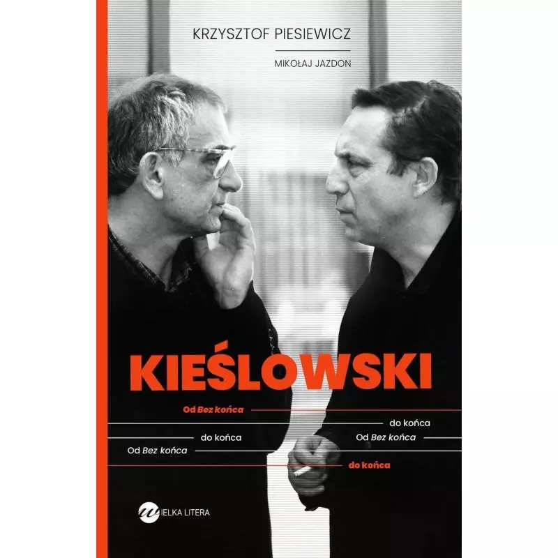KIEŚLOWSKI. OD BEZ KOŃCA DO KOŃCA Krzysztof Piesiewicz, Mikołaj Jazdon - Wielka Litera