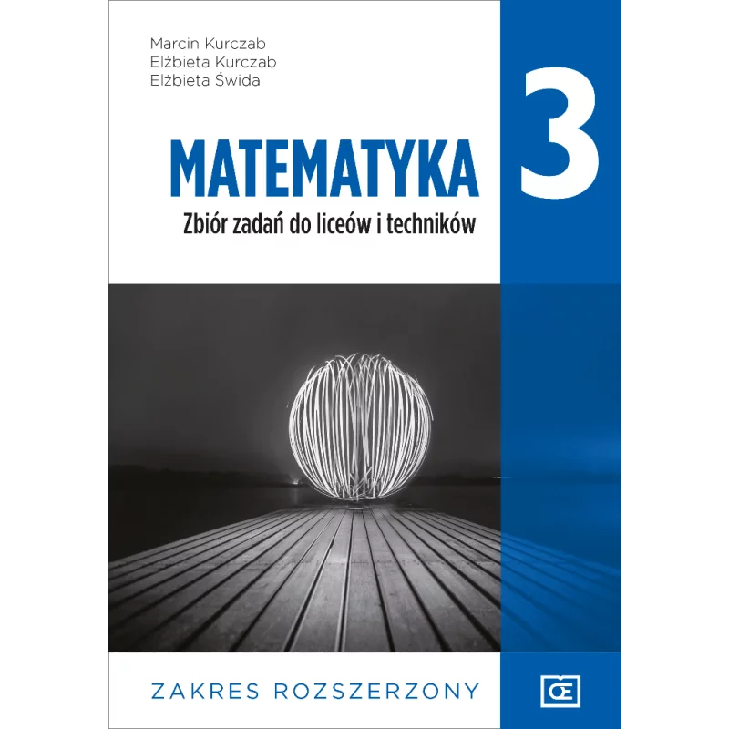 MATEMATYKA 3 ZBIÓR ZADAŃ DLA LICEÓW I TECHNIKÓW ZAKRES ROZSZERZONY - Pazdro