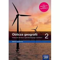 OBLICZA GEOGRAFII 2 PODRĘCZNIK DLA LICEUM I TECHNIKUM ZAKRES ROZSZERZONY - Nowa Era