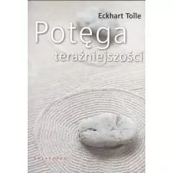 POTĘGA TERAŹNIEJSZOŚCI Eckhart Tolle - Galaktyka