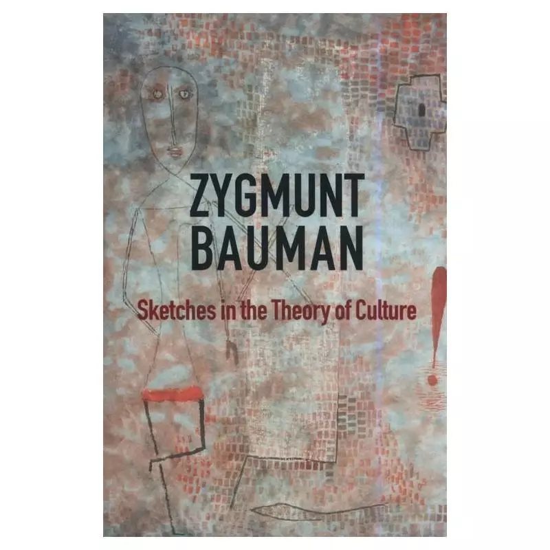 SKETCHES IN THE THEORY OF CULTURE Zygmunt Bauman - Polity Press