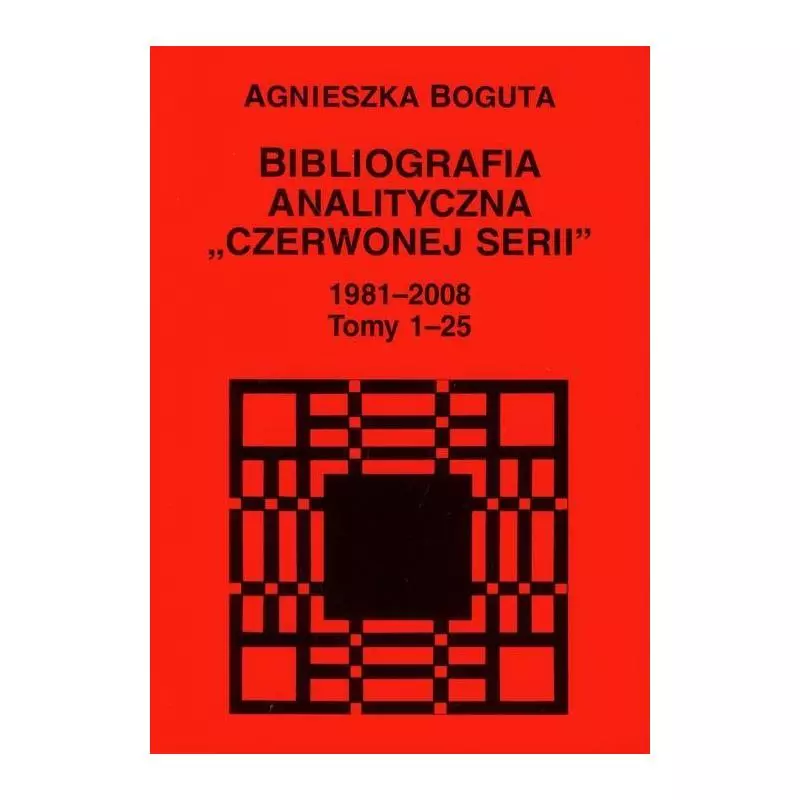 BIBLIOGRAFIA ANALITYCZNA CZERWONEJ SERII 1981-2008 Agnieszka Bogusta - UMCS