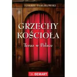 GRZECHY KOŚCIOŁA TERAZ W POLSCE Tomasz Terlikowski - Demart