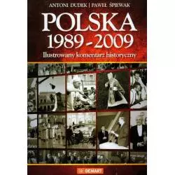 POLSKA 1989-2009 ILUSTROWANY KOMENTARZ HISTORYCZNY - Demart