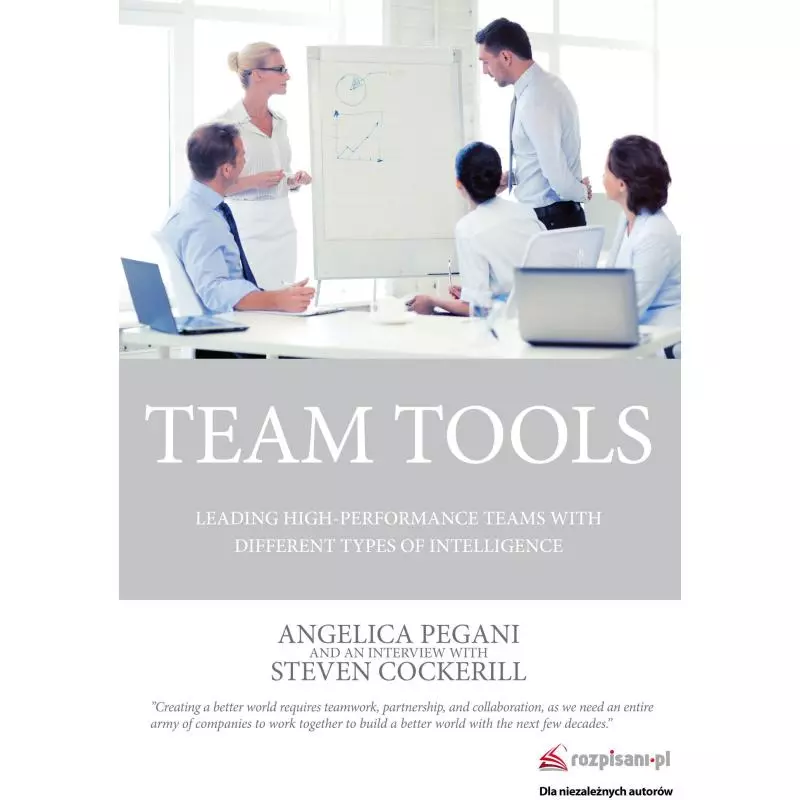 TEAM TOOLS LEADING HIGH PERFORMANCE TEAMS WITH TOOLS OF DIFFERENT TYPES OF INTELLIGENCE Angelica Pegani - Rozpisani.pl