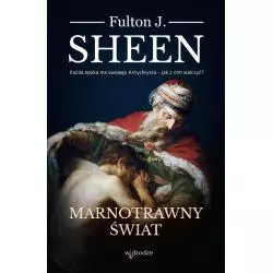 MARNOTRAWNY ŚWIAT Fulton J. Sheen - W Drodze