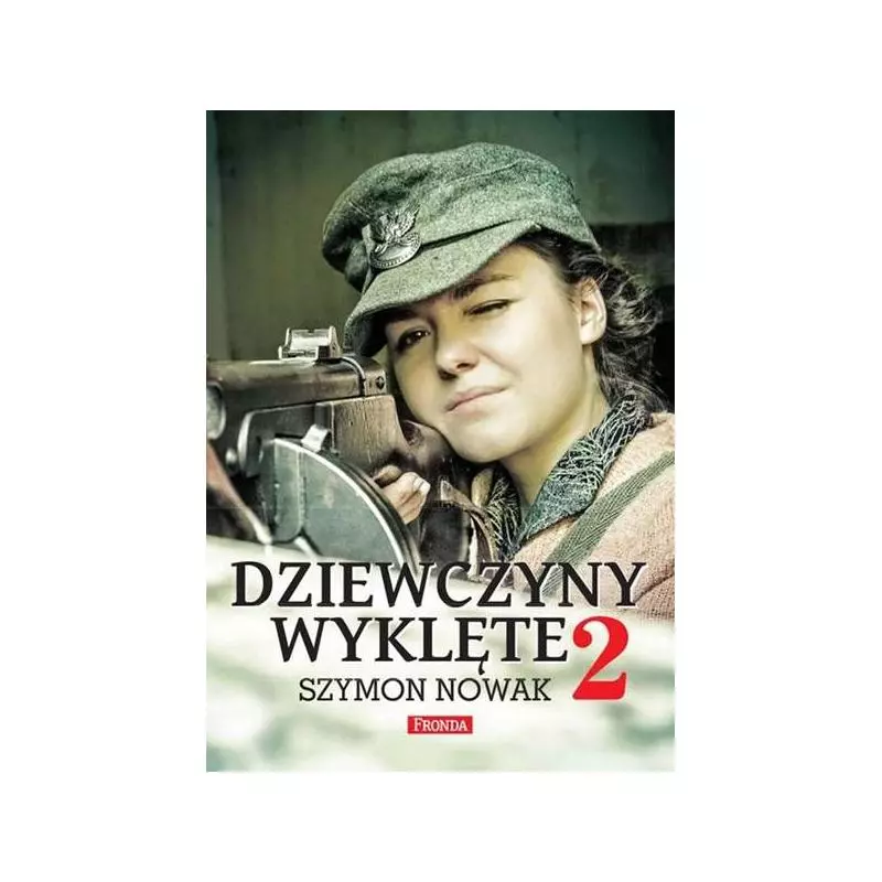 DZIEWCZYNY WYKLĘTE 2 Szymon Nowak - Fronda