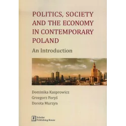 POLITICS SOCIETY AND THE ECONOMY IN CONTEMPORARY POLAND AN INTRODUCTION - Scholar