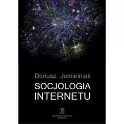 SOCJOLOGIA INTERNETU Dariusz Jemielniak - Scholar