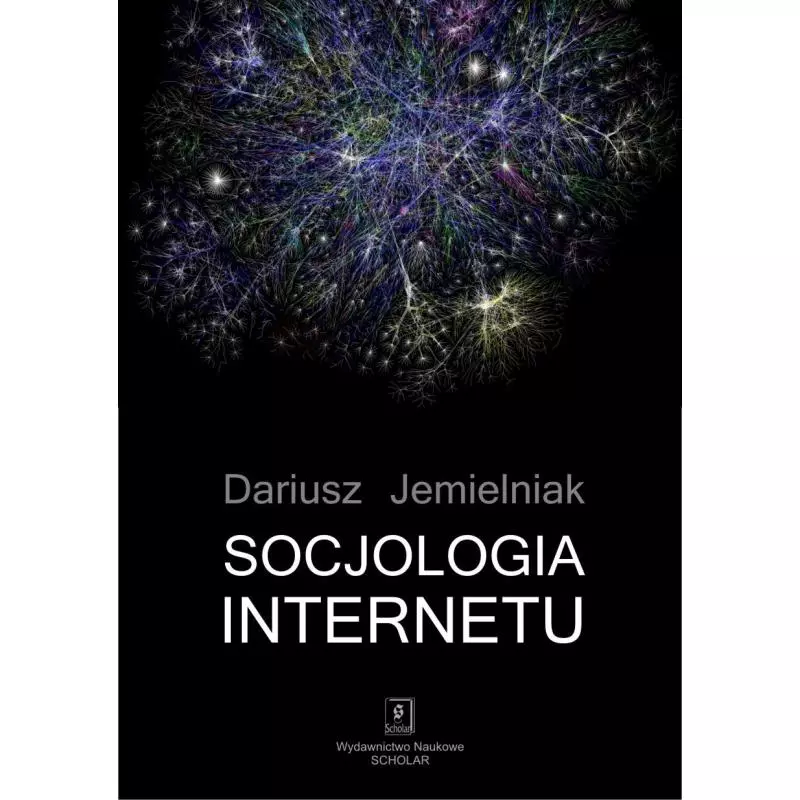 SOCJOLOGIA INTERNETU Dariusz Jemielniak - Scholar