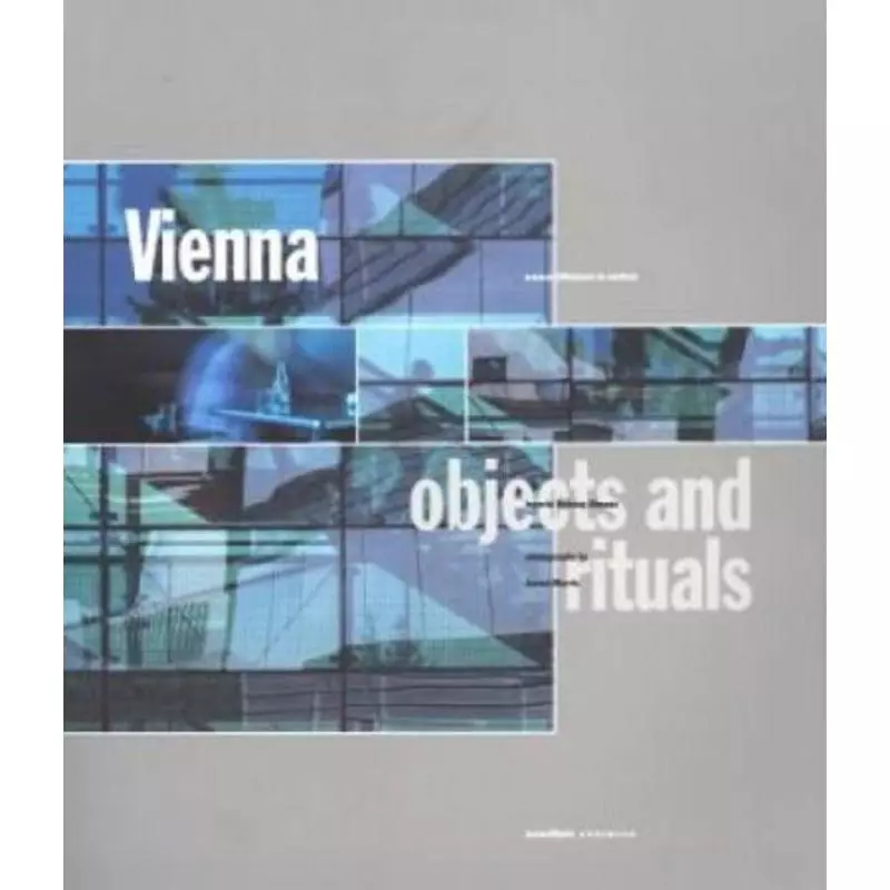 VIENNA OBJECTS AND RITUALS Ingerid Helsing Almaas - Koenemann