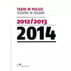 TEATR W POLSCE 2014 - Instytut Teatralny