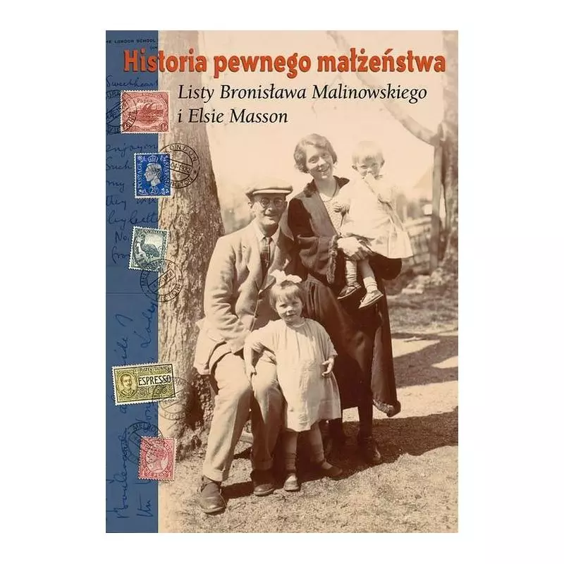 HISTORIA PEWNEGO MAŁŻEŃSTWA LISTY BRONISŁAWA MALINOWSKIEGO I ELSIE MASSON Helena Wayne - Muza