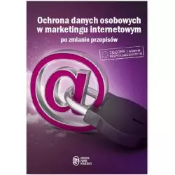 OCHRONA DANYCH OSOBOWYCH W MARKETINGU INTERNETOWYM PO ZMIANIE PRZEPISÓW Maciej Kołodziej - Wiedza i Praktyka