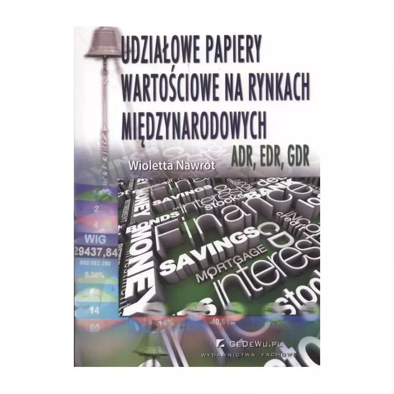 UDZIAŁOWE PAPIERY WARTOŚCIOWE NA RYNKACH MIĘDZYNARODOWYCH ADR EDR ADR Wioletta Nawrot - CEDEWU