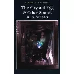 THE CRYSTAL EGG & OTHER STORIES H.G. Wells - Wordsworth