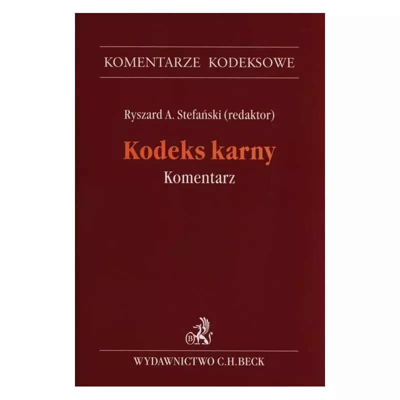 KODEKS KARNY KOMENTARZ Ryszard A. Stefański - C.H. Beck