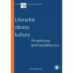 LITERACKIE OBRAZY KULTURY PERSPEKTYWA GLOTTODYDAKTYCZNA Justyna Zych - Wydawnictwa Uniwersytetu Warszawskiego