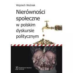 NIERÓWNOŚCI SPOŁECZNE W POLSKIM DYSKURSIE POLITYCZNYM Wojciech Woźniak - Scholar