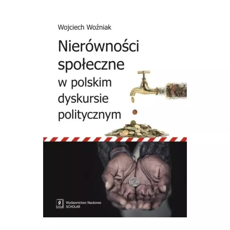NIERÓWNOŚCI SPOŁECZNE W POLSKIM DYSKURSIE POLITYCZNYM Wojciech Woźniak - Scholar