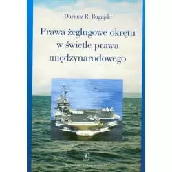 PRAWA ŻEGLUGOWE OKRĘTU W ŚWIETLE PRAWA MIĘDZYNARODOWEGO Dariusz Bugajski - Scholar
