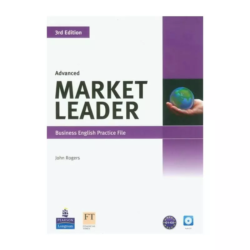 MARKET LEADER ADVANCED BUSINESS ENGLISH PRACTISE FILE WITH CD C1-C2 John Rogers - Longman