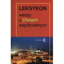 LEKSYKON WIEDZY O CHINACH WSPÓŁCZESNYCH Thierry Sanjuan - Wydawnictwo Akademickie Dialog