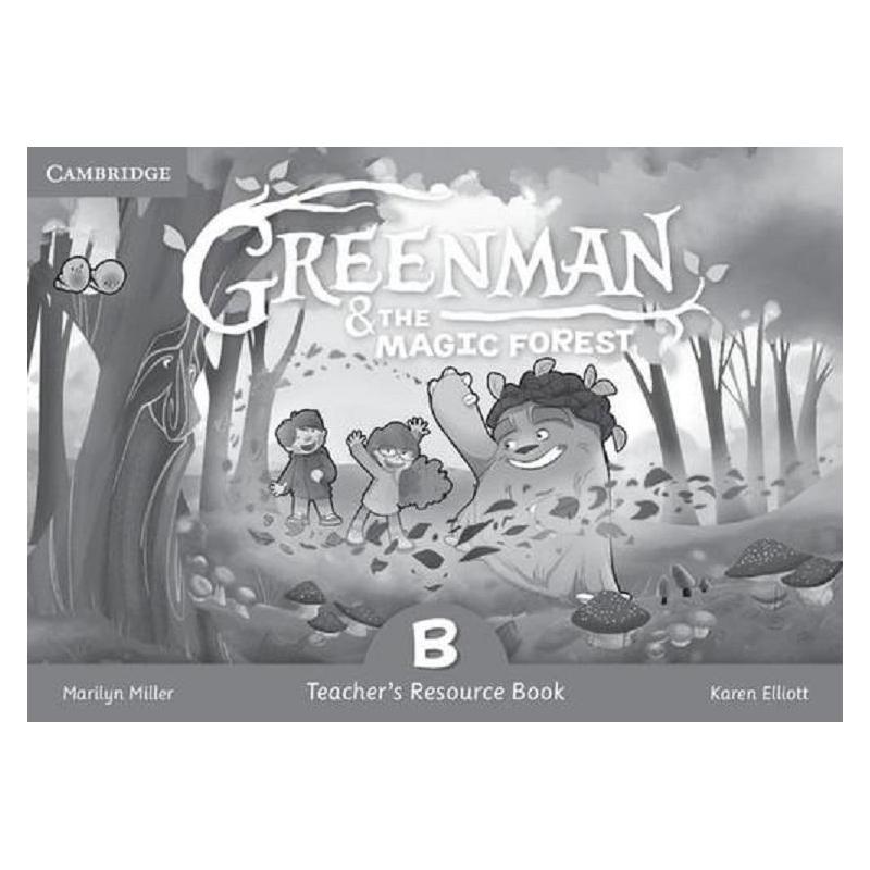 GREENMAN AND THE MAGIC FOREST B TEACHER'S RESOURCE BOOK KAREN ELLIOTT, MARILYN MILLER