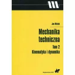 MECHANIKA TECHNICZNA 2 KINEMATYKA I DYNAMIKA Jan Misiak - PWN