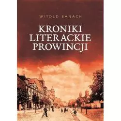KRONIKI LITERACKIE PROWINCJI Witold Banach - Poznańskie
