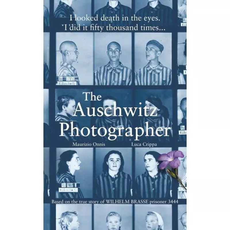 THE AUSCHWITZ PHOTOGRAPHER Luca Crippa, Maurizio Onnis - Doubleday