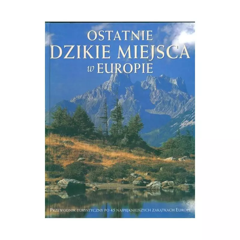 OSTATNIE DZIKIE MIEJSCA W EUROPIE - Elipsa