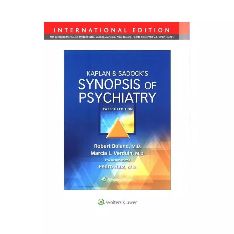 KAPLAN & SADOCKS SYNOPSIS OF PSYCHIATRY TWELFTH EDITION Robert Boland, Marcia Verduin, Pedro Ruiz - Wolters Kluwer