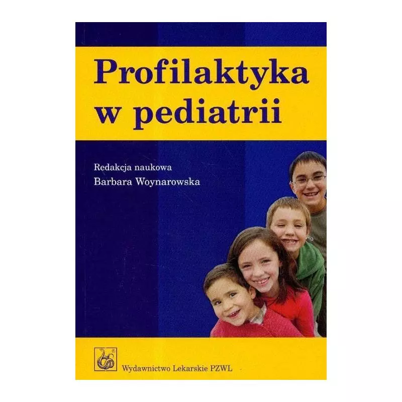 PROFILAKTYKA W PEDIATRII Barbara Woynarowska - Wydawnictwo Lekarskie PZWL