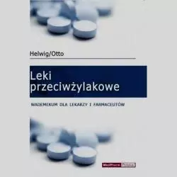 LEKI PRZECIWŻYLAKOWE WADEMEKUM DLA LEKARZY I FARMACEUTÓW Hans-Hartwig Otto, Karen Nieber - MedPharm Polska