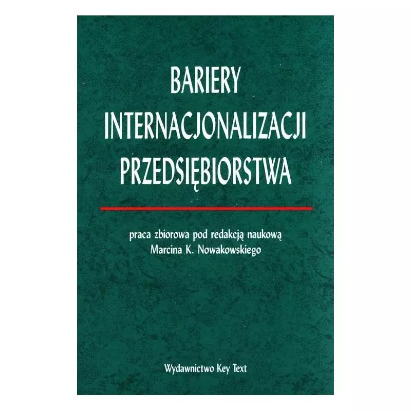 BARIERY INTERNACJONALIZACJI PRZEDSIĘBIORSTWA Marcin Nowakowski - Key Text