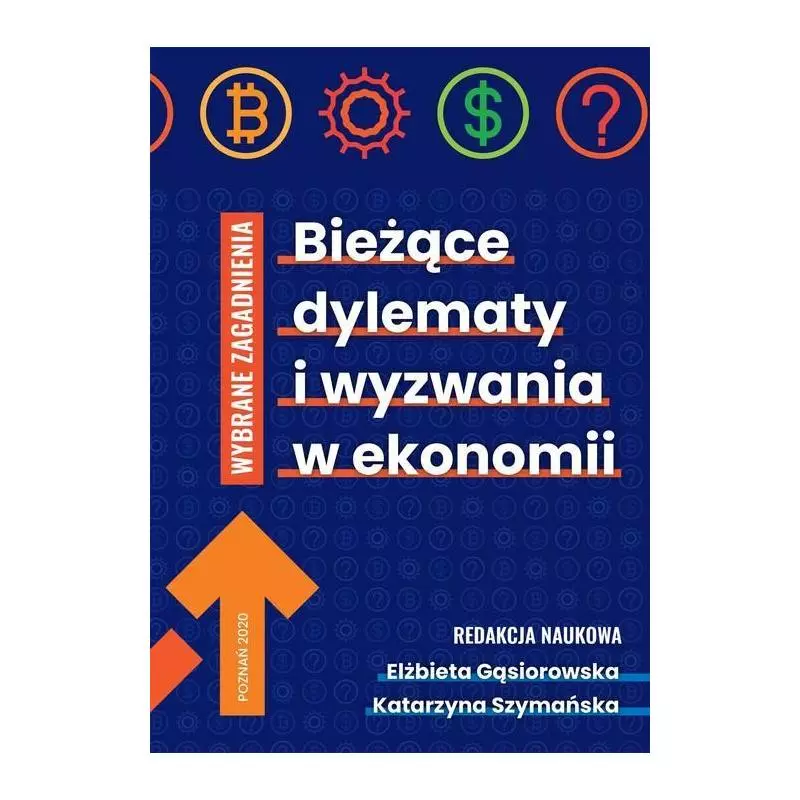 BIEŻĄCE DYLEMATY I WYZWANIA W EKONOMII Katarzyna Szymańska, Elżbieta Gąsiorowska - FNCE