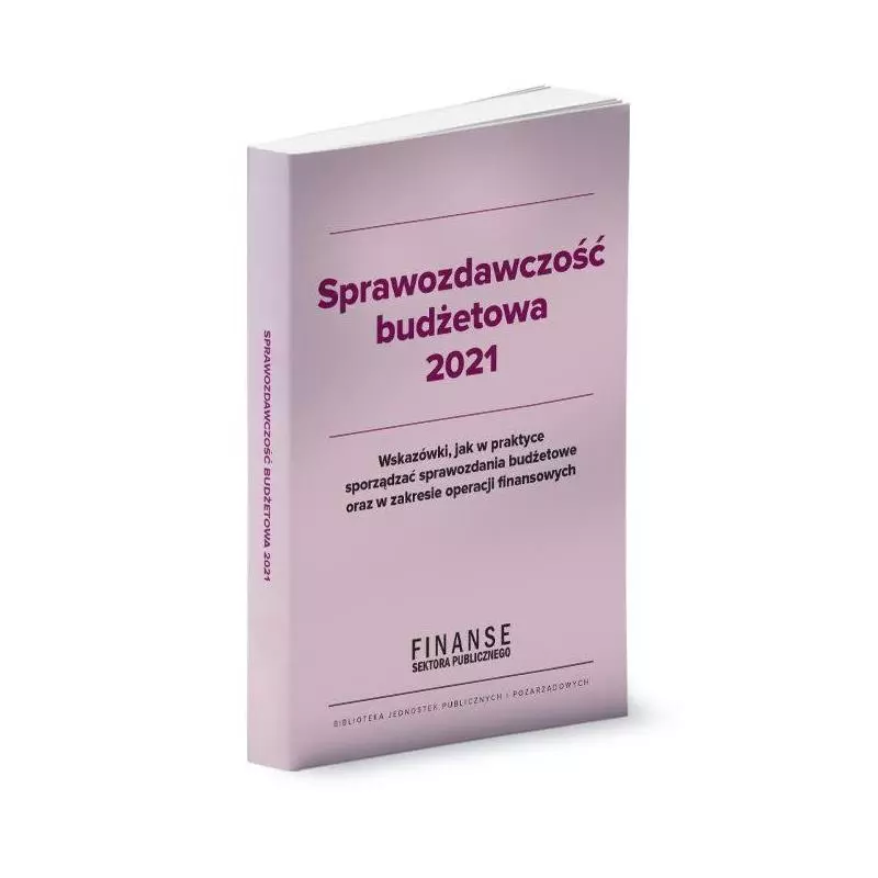 SPRAWOZDAWCZOŚĆ BUDŻETOWA 2021 - Wiedza i Praktyka