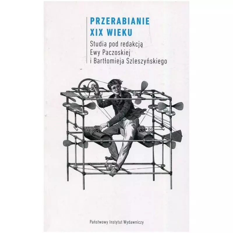 PRZERABIANIE XIX WIEKU Ewa Paczoska, Bartłomiej Szleszyński - Piw