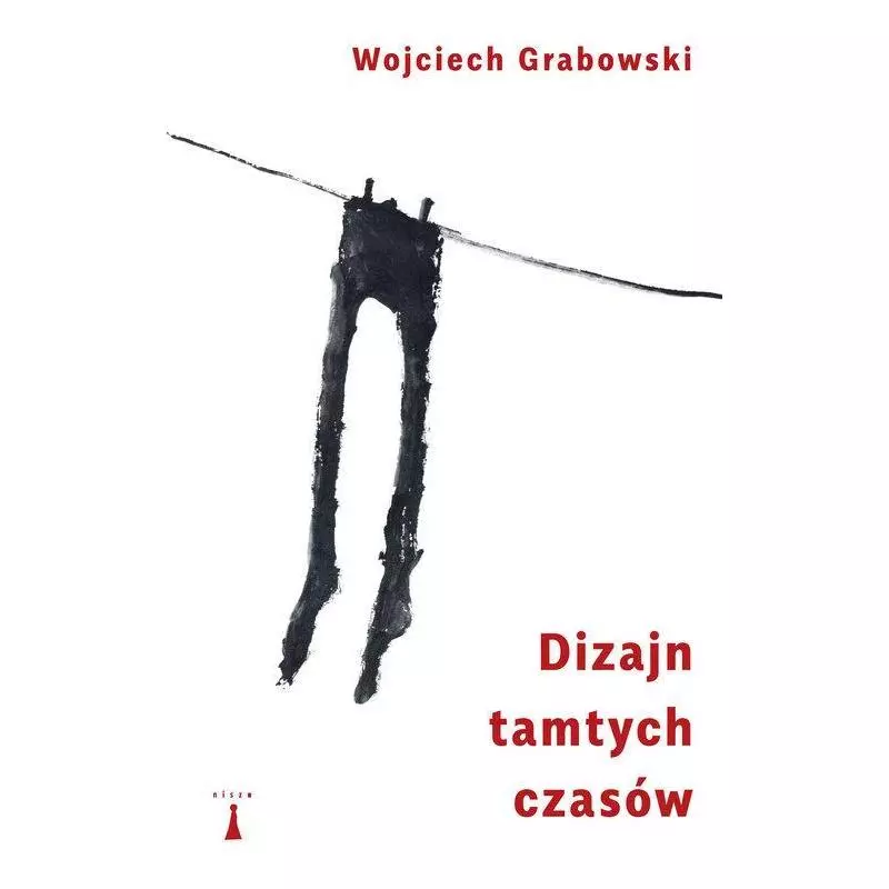 DIZAJN TAMTYCH CZASÓW Wojciech Grabowski - Nisza